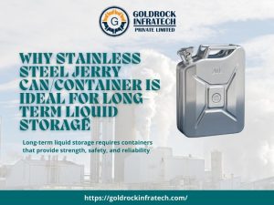 Why Stainless Steel Jerry Can/Container Is Ideal for Long-Term Liquid Storage