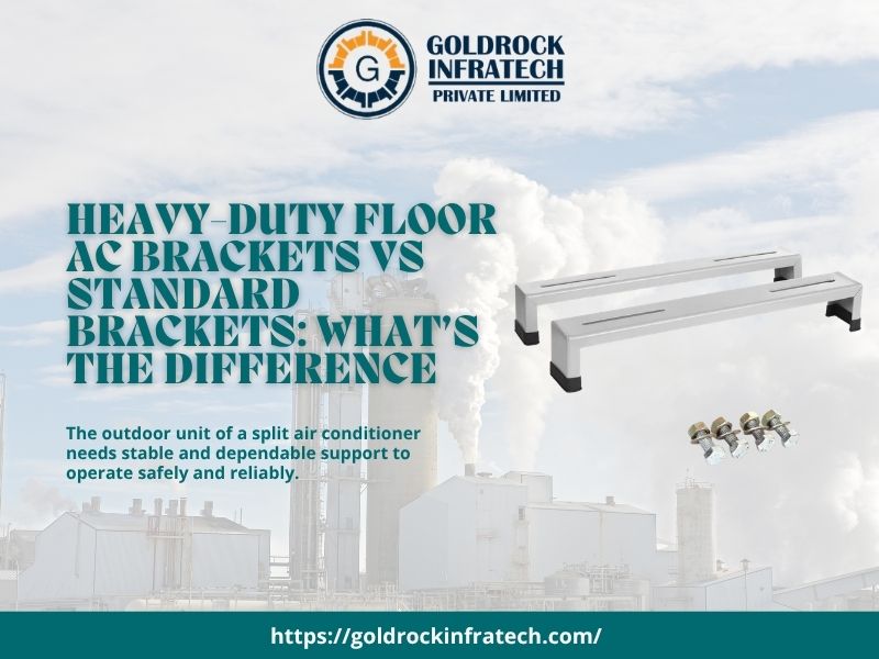 Heavy-Duty Floor AC Brackets vs Standard Brackets What’s the Difference